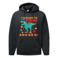 Im Ready To Crush Kindergarten Dinosaur Back To School Performance Fleece Hoodie