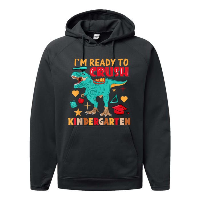 Im Ready To Crush Kindergarten Dinosaur Back To School Performance Fleece Hoodie