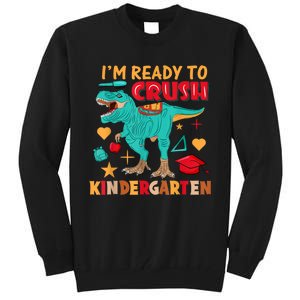 Im Ready To Crush Kindergarten Dinosaur Back To School Tall Sweatshirt