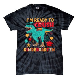 Im Ready To Crush Kindergarten Dinosaur Back To School Tie-Dye T-Shirt