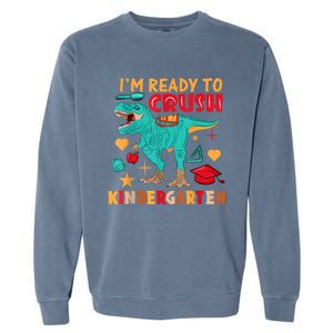 Im Ready To Crush Kindergarten Dinosaur Back To School Garment-Dyed Sweatshirt