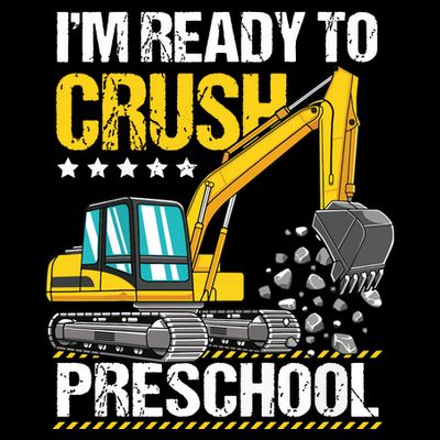 Im Ready To Crush Preschool Construction Vehicle Boy T-Shirt