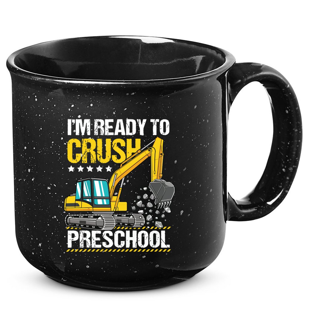 Im Ready To Crush Preschool Construction Vehicle Boy 15oz Campfire Ceramic Mug