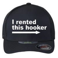 I Rented This Hooker Funny Flexfit Unipanel Trucker Cap