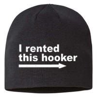 I Rented This Hooker Funny Sustainable Beanie