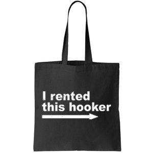 I Rented This Hooker Funny Tote Bag