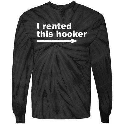 I Rented This Hooker Funny Tie-Dye Long Sleeve Shirt