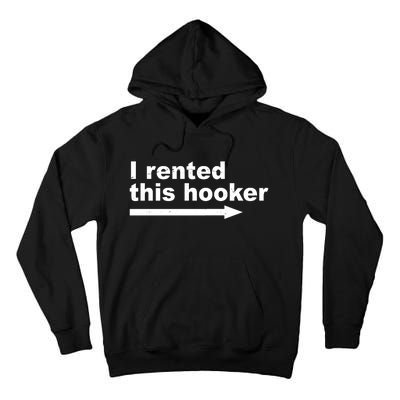 I Rented This Hooker Funny Tall Hoodie