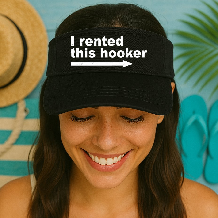 I Rented This Hooker Funny Visor