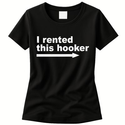 I Rented This Hooker Funny Womens T-Shirt