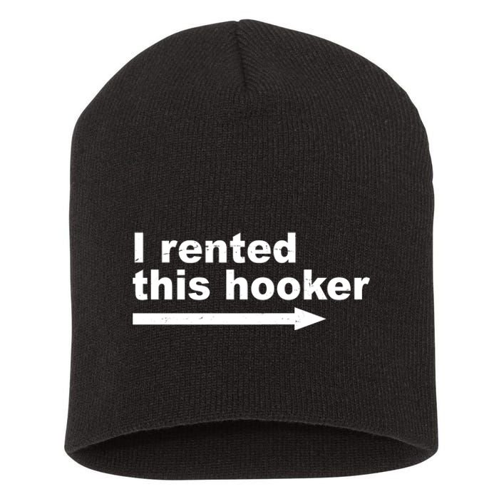 I Rented This Hooker Funny Short Acrylic Beanie