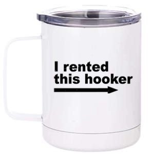 I Rented This Hooker Funny 12 oz Stainless Steel Tumbler Cup