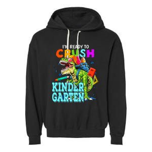 I'm Ready To Crush Kindergarten Dinosaur Back To School Garment-Dyed Fleece Hoodie