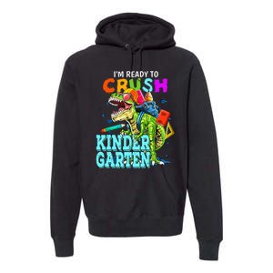 I'm Ready To Crush Kindergarten Dinosaur Back To School Premium Hoodie