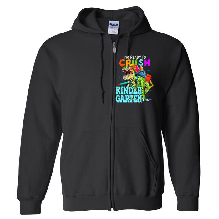 I'm Ready To Crush Kindergarten Dinosaur Back To School Full Zip Hoodie