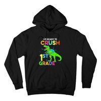 I'm Ready To Crush 1st Grade Dinosaur Back To School Hoodie