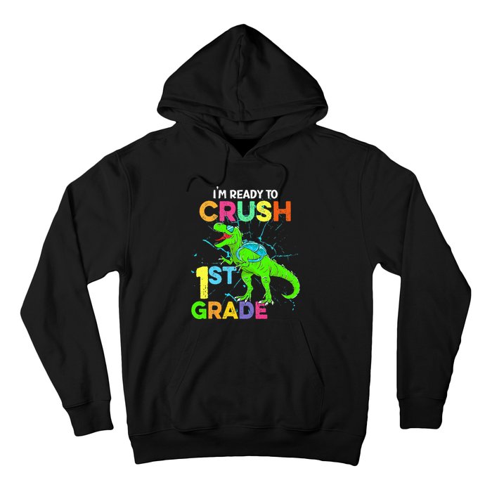 I'm Ready To Crush 1st Grade Dinosaur Back To School Hoodie