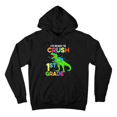 I'm Ready To Crush 1st Grade Dinosaur Back To School Tall Hoodie