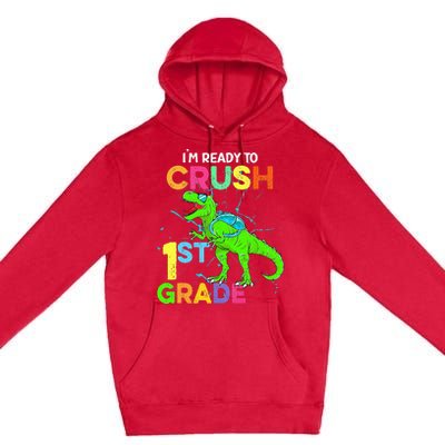 I'm Ready To Crush 1st Grade Dinosaur Back To School Premium Pullover Hoodie