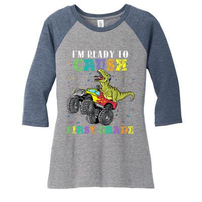 Im Ready To Crush First Grade Monster Truck Dinosaur Women's Tri-Blend 3/4-Sleeve Raglan Shirt