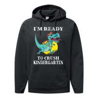 Im Ready To Crush Kindergarten Trex Dinosaur Back To School Performance Fleece Hoodie