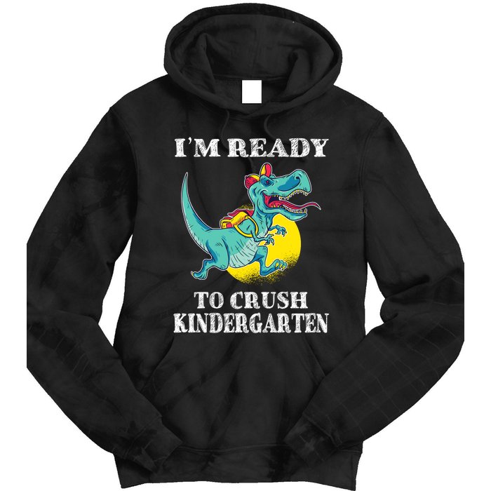 Im Ready To Crush Kindergarten Trex Dinosaur Back To School Tie Dye Hoodie