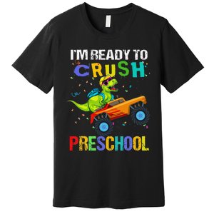 I'm Ready To Crush Preschool Dinosaur First Day of PreK Premium T-Shirt