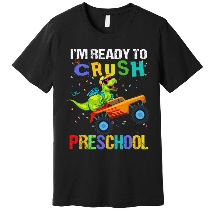 I'm Ready To Crush Preschool Dinosaur First Day of PreK Premium T-Shirt