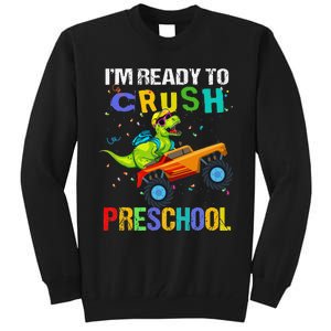 I'm Ready To Crush Preschool Dinosaur First Day of PreK Tall Sweatshirt