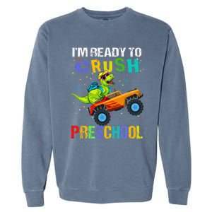 I'm Ready To Crush Preschool Dinosaur First Day of PreK Garment-Dyed Sweatshirt