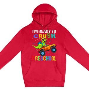 I'm Ready To Crush Preschool Dinosaur First Day of PreK Premium Pullover Hoodie