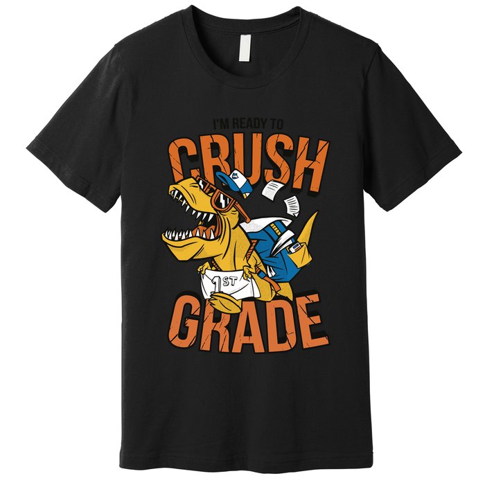 I'm Ready To Crush 1st Grade Dinosaur Premium T-Shirt