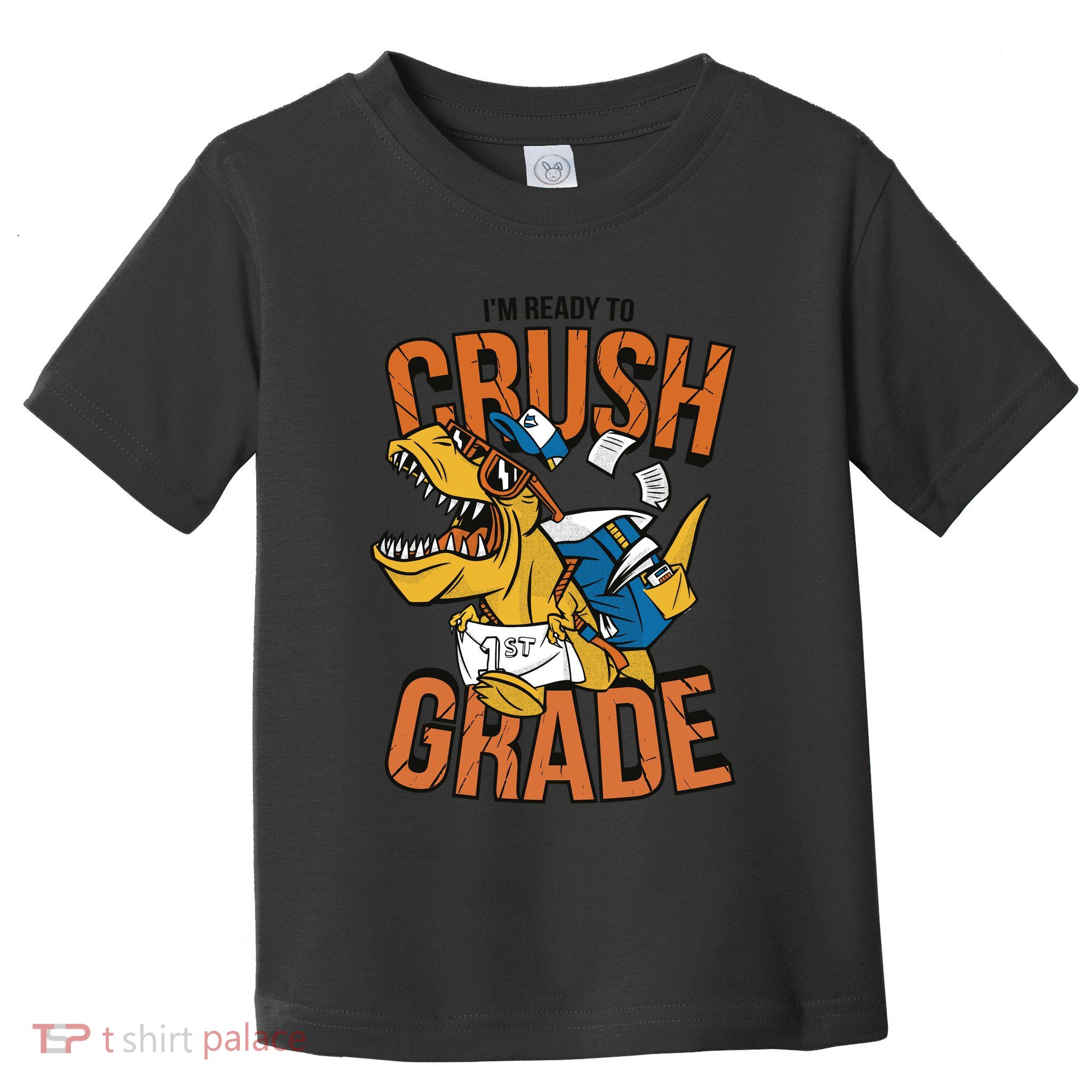 I'm Ready To Crush 1st Grade Dinosaur Toddler T-Shirt