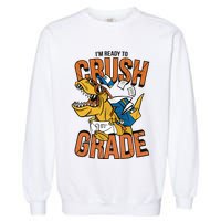 I'm Ready To Crush 1st Grade Dinosaur Garment-Dyed Sweatshirt