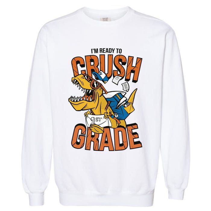 I'm Ready To Crush 1st Grade Dinosaur Garment-Dyed Sweatshirt