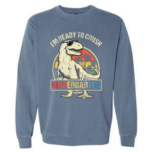 I'm Ready To Crush Kindergarten Dinosaur Back To School Garment-Dyed Sweatshirt