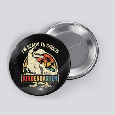 Im Ready To Crush Kindergarten Back To School Dinosaur Kids Gift Button