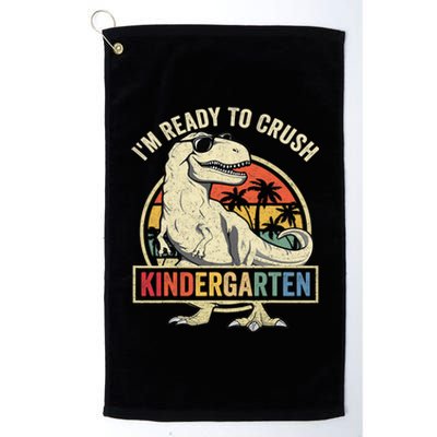 Im Ready To Crush Kindergarten Back To School Dinosaur Kids Gift Platinum Collection Golf Towel