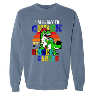 Im Ready To Crush Kindergarten TRex Dinosaur Back To School Garment-Dyed Sweatshirt