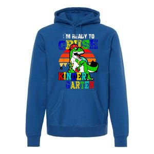 Im Ready To Crush Kindergarten TRex Dinosaur Back To School Premium Hoodie