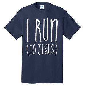 I Run Towards Jesus Christian Tall T-Shirt