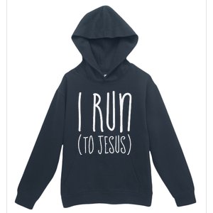 I Run Towards Jesus Christian Urban Pullover Hoodie