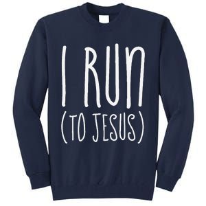 I Run Towards Jesus Christian Tall Sweatshirt