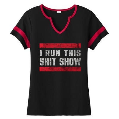 I Run This Shit Show Funny Sarcastic Distressed Cool Gift Ladies Halftime Notch Neck Tee