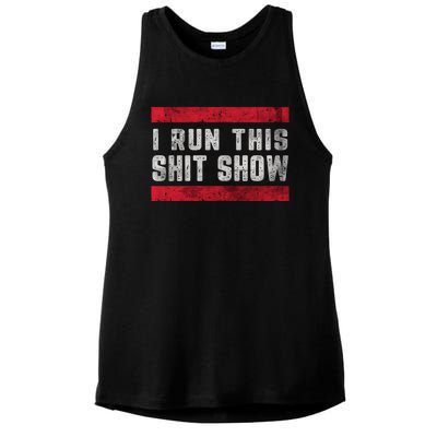 I Run This Shit Show Funny Sarcastic Distressed Cool Gift Ladies PosiCharge Tri-Blend Wicking Tank