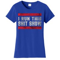 I Run This Shit Show Funny Sarcastic Distressed Cool Gift Women's T-Shirt