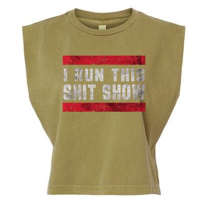 I Run This Shit Show Funny Sarcastic Distressed Cool Gift Garment-Dyed Women's Muscle Tee