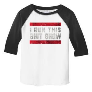 I Run This Shit Show Funny Sarcastic Distressed Cool Gift Toddler Fine Jersey T-Shirt