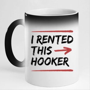 I Rented This Hooker Offensive Funny 11oz Black Color Changing Mug