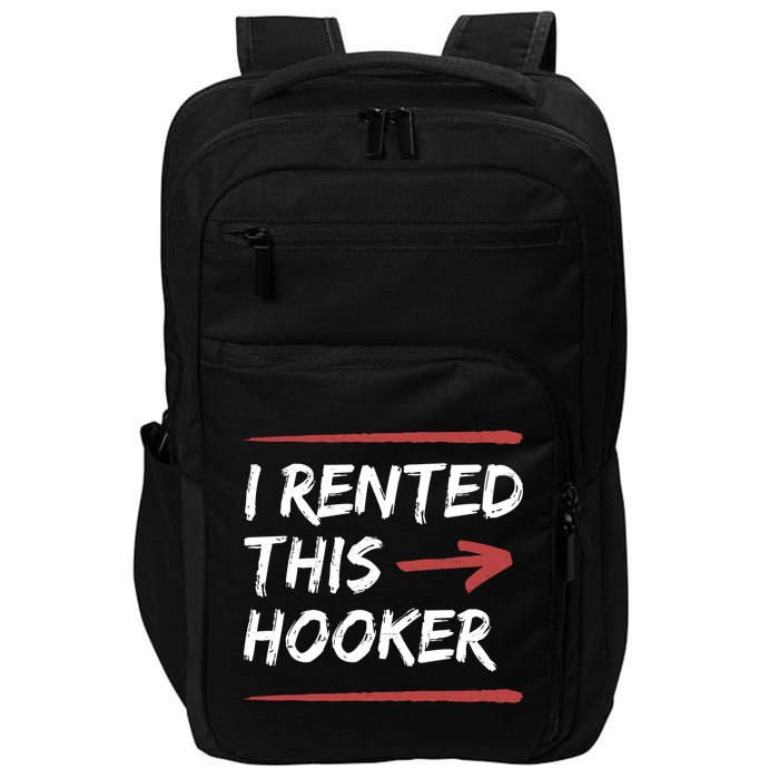 I Rented This Hooker Offensive Funny Impact Tech Backpack